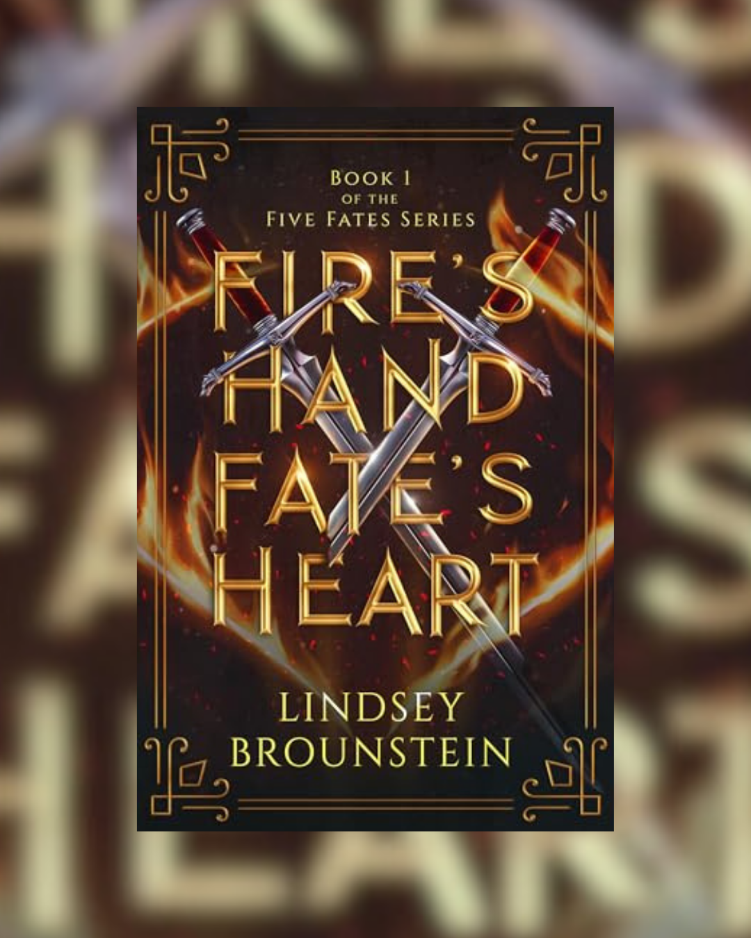 Fire's Hand Fate's Heart by Lindsey Brounstein (Five Fates Series #1)