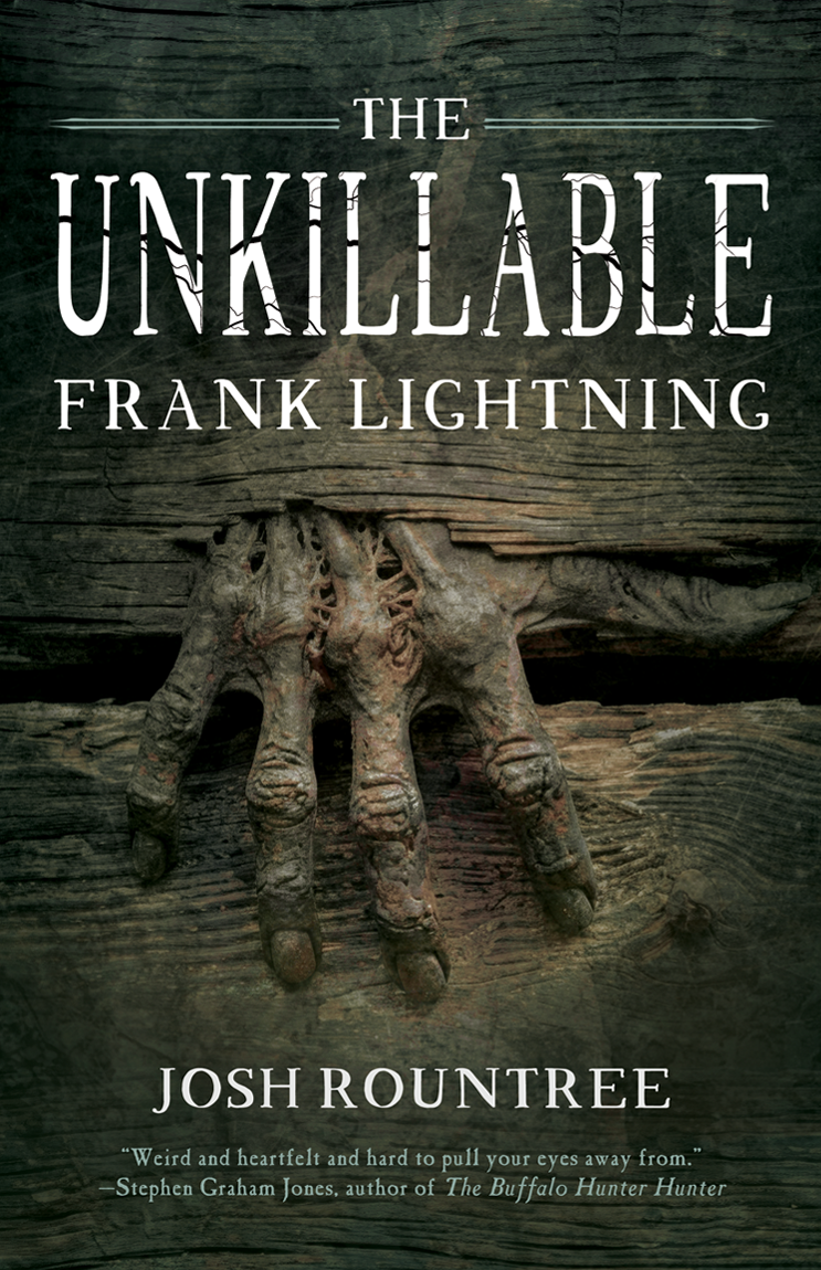 The Unkillable Frank Lightning by Josh Roundtree