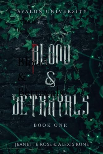 Blood & Betrayls by Jeanette Rose & Alexis Rune