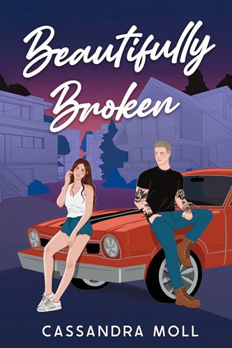 Beautifully Broken by Cassandra Moll (The Maple Grove Series #1)