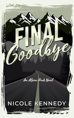 Final Goodbye by Nicole Kennedy (Alpine Peak #1) SIGNED w/ GOODIES