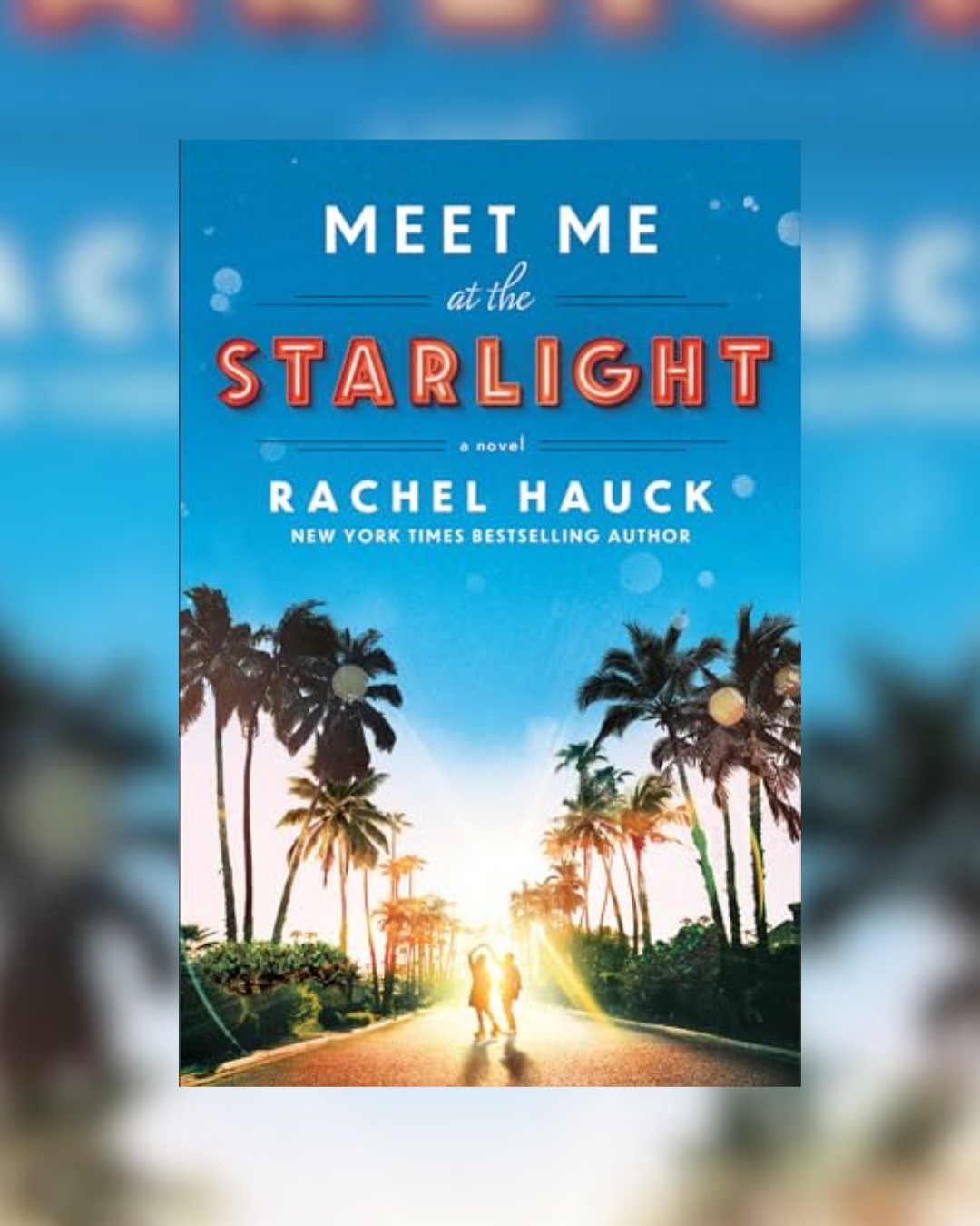 Meet Me at the Starlight by Rachel Hauck