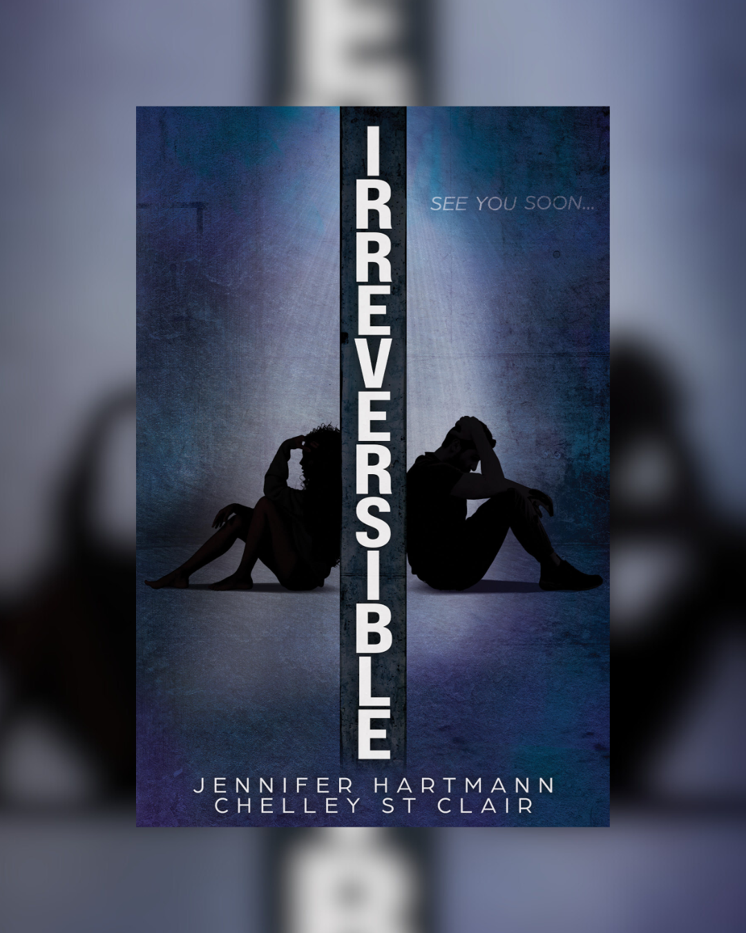 Irreversible by Jennifer Hartmann and Chelley St. Claire