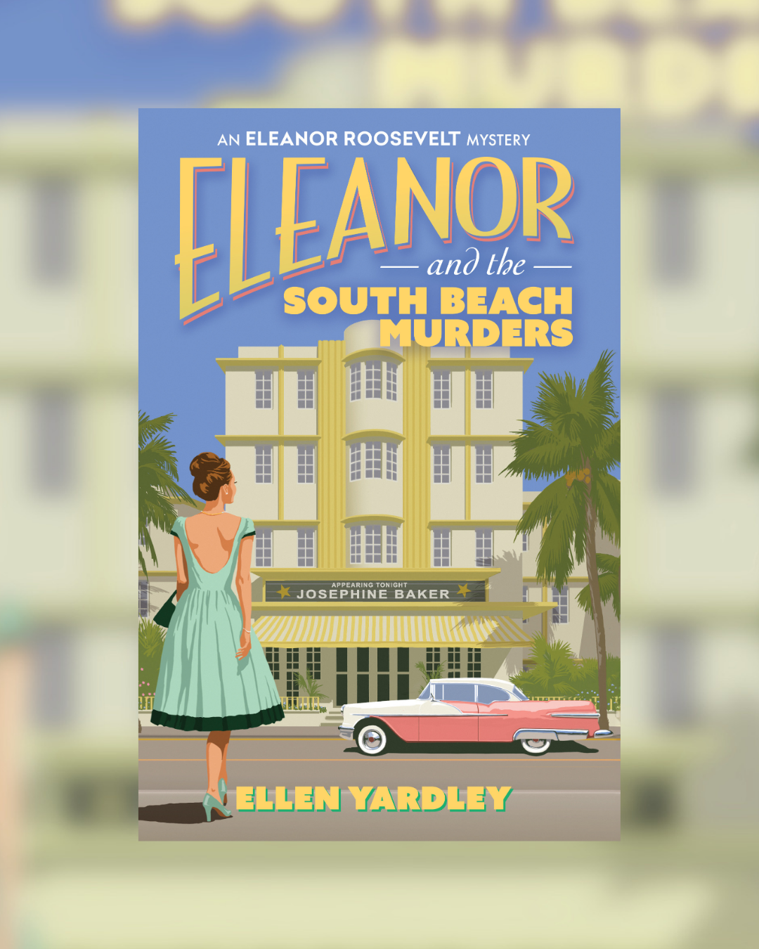 Eleanor and the South Beach Murders by Ellen Yardley (Eleanor Roosevelt Mystery #2)