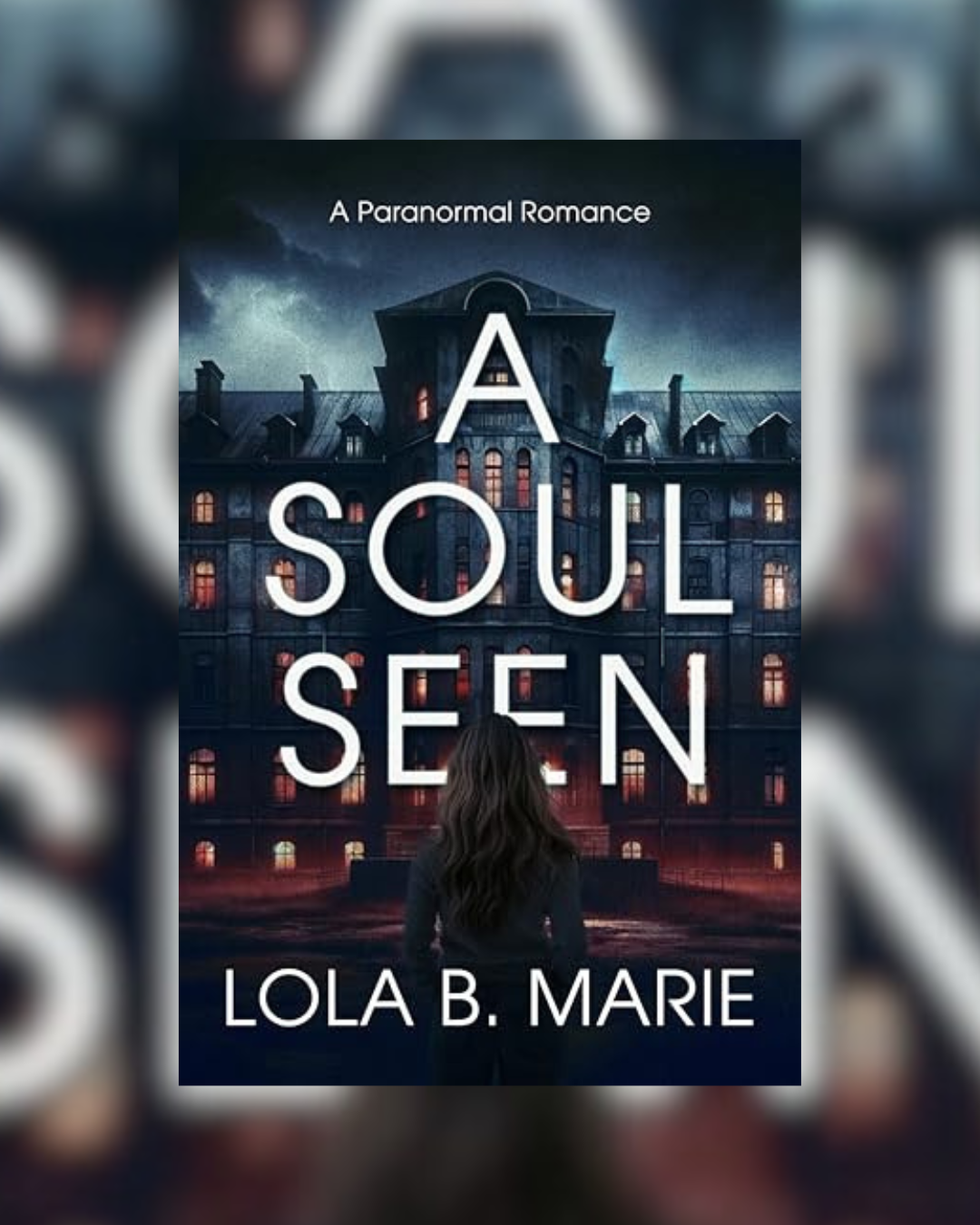 A Soul Seen by Lola B. Marie