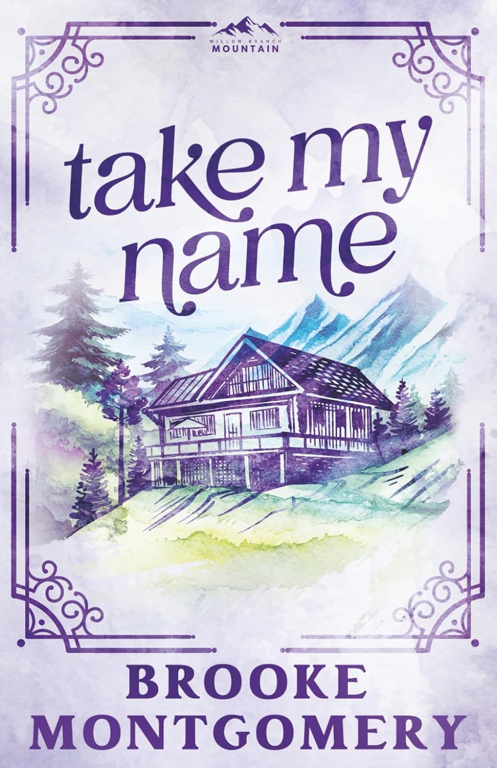 Take My Name by Brooke Montgomery (Willow Branch Mountain #1)