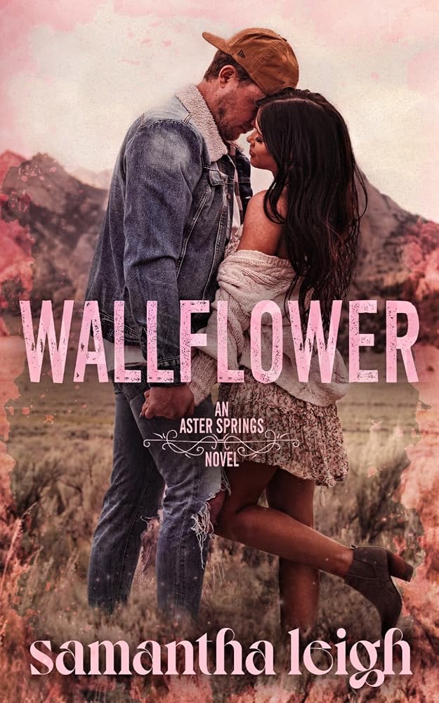 Wallflower: A Grumpy Sunshine Small Town Romance (Aster Springs) cover image