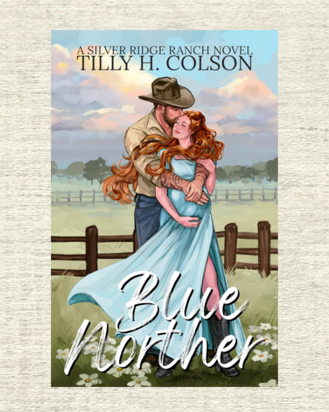 Blue Norther by Tilly Colson (Silver Ridge Ranch Series Book 1) PREORDER SIGNED