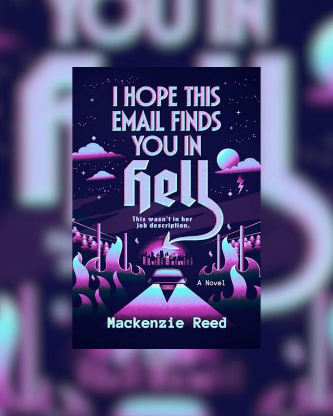 I Hope This Email Finds You in Hell by Mackenzie Reed w/ Signed bookplate and Swag