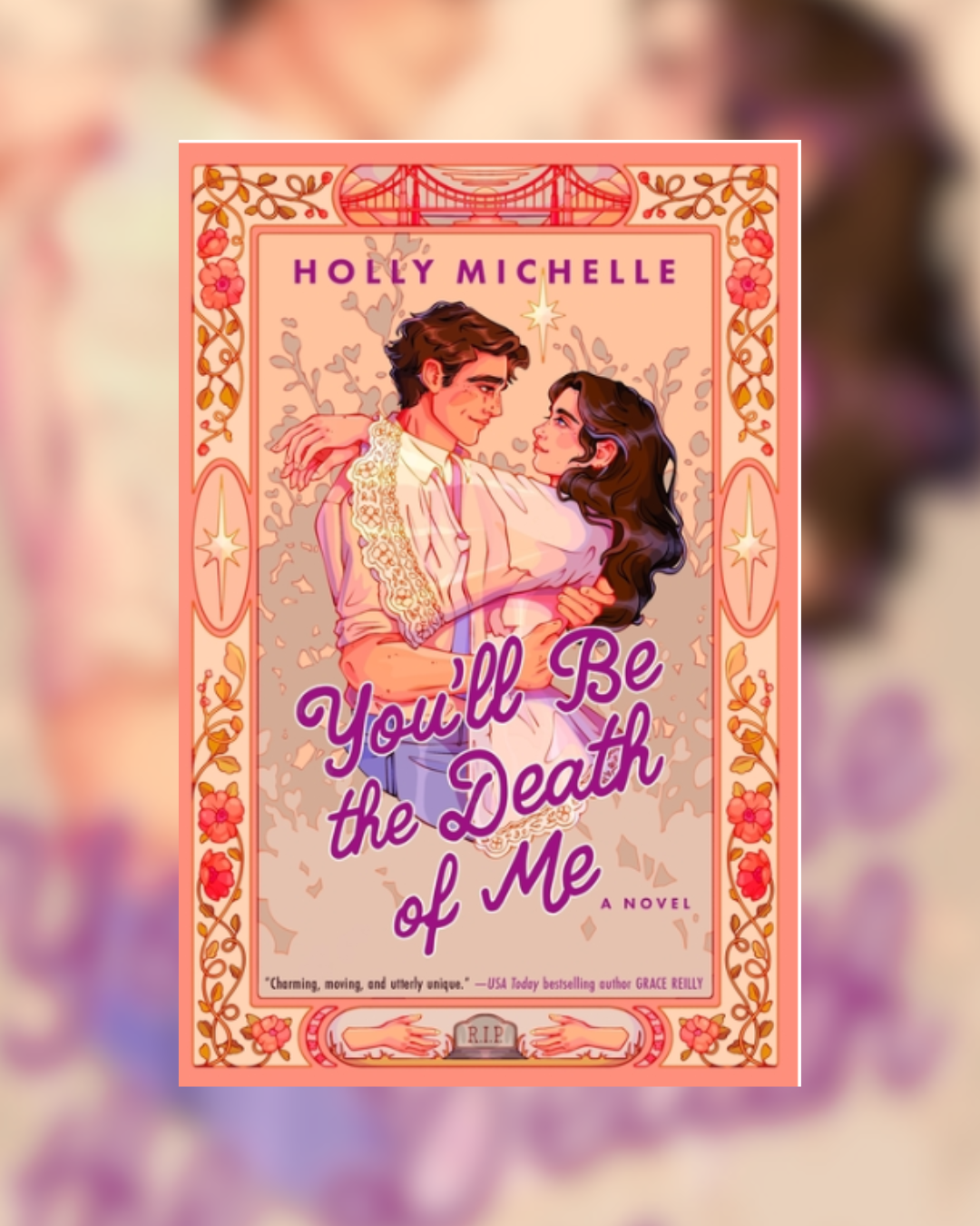 You'll Be the Death of Me by Holly Michelle