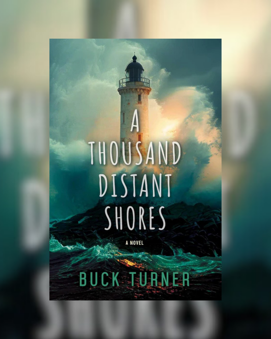 A Thousand Distant Shores by Buck Turner