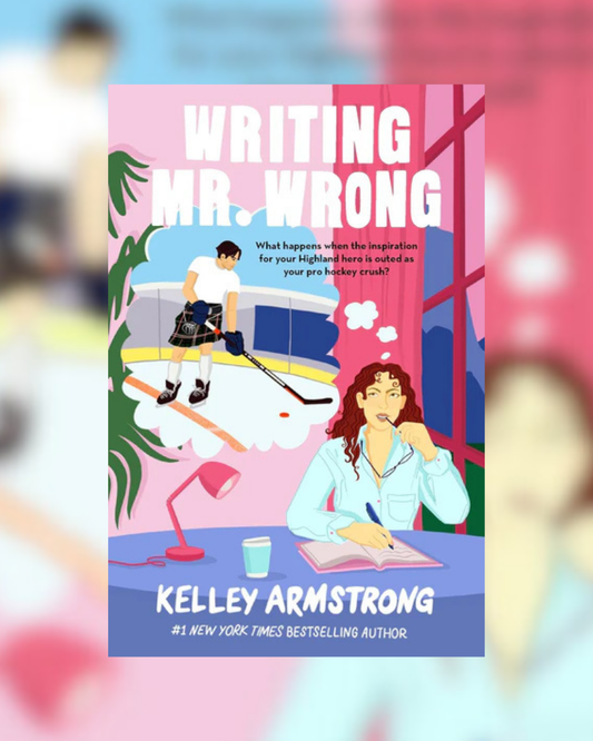 Writing Mr.Wrong by Kelley Armstrong