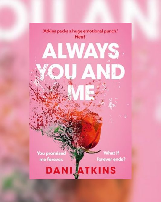 Always You and Me by Dani Atkins