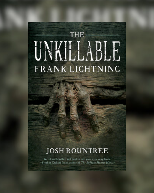 The Unkillable Frank Lightning by Josh Roundtree