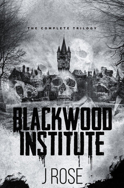Blackwood Institute Trilogy by J. Rose