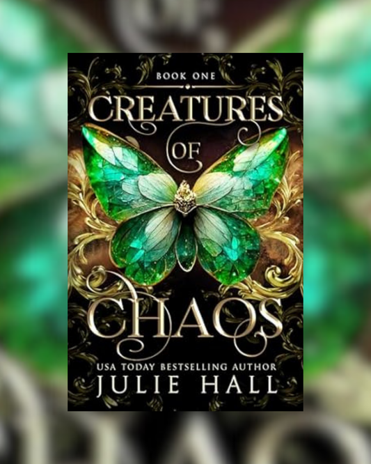 Creatures of Chaos by Julie Hall