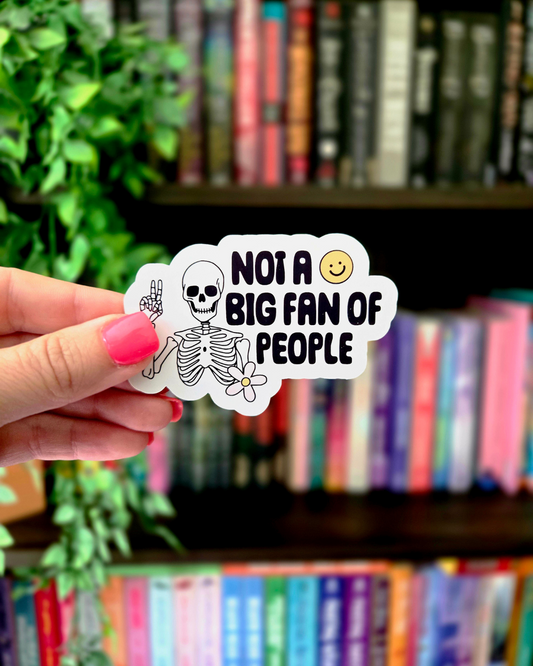 Not A Big Fan Of People - Vinyl Glossy Sticker