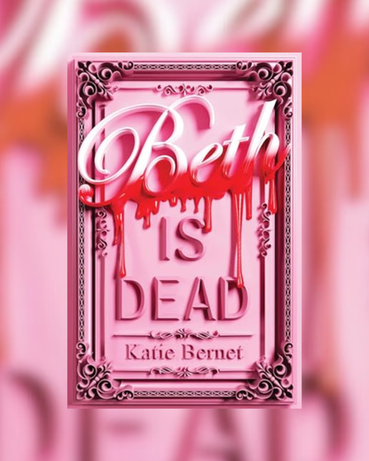 Beth Is Dead by Katie Bernet