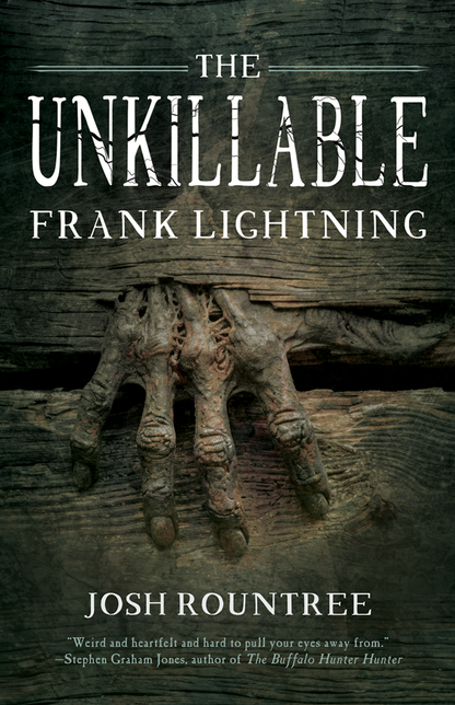 The Unkillable Frank Lightning by Josh Roundtree