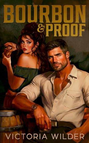 Bourbon & Proof by Victoria Wilder (The Bourbon Boys #3)
