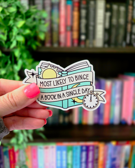 Most Likely To Binge A Book In A Single Day - Vinyl Glossy Sticker