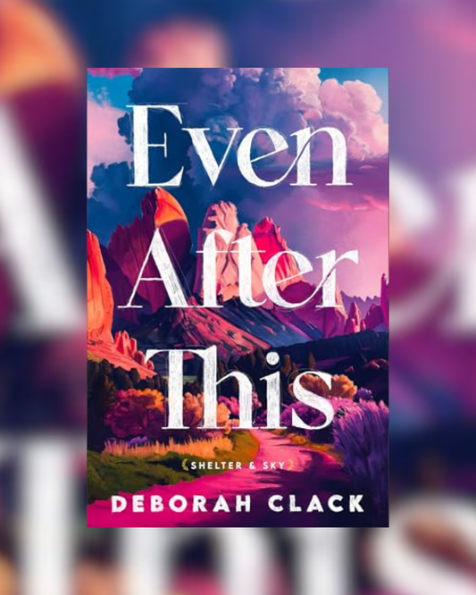 Even After This by Deborah Clack (Shelter & Sky #1)