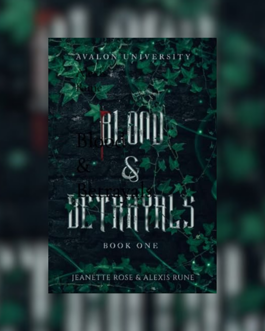 Blood & Betrayls by Jeanette Rose & Alexis Rune