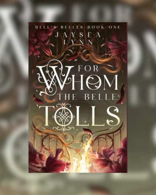 For Whom The Belle Tolls by Jaysea Lynn