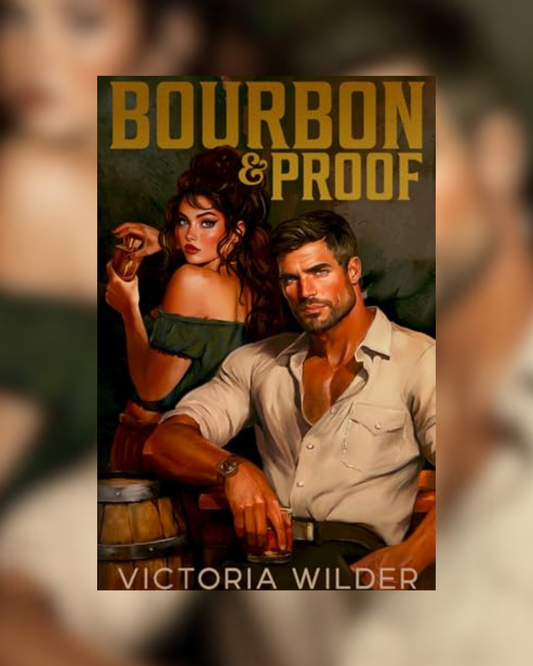 Bourbon & Proof by Victoria Wilder (The Bourbon Boys #3)