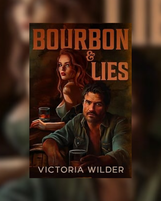 Bourbon & Lies by Victoria Wilder (The Bourbon Boys #1)