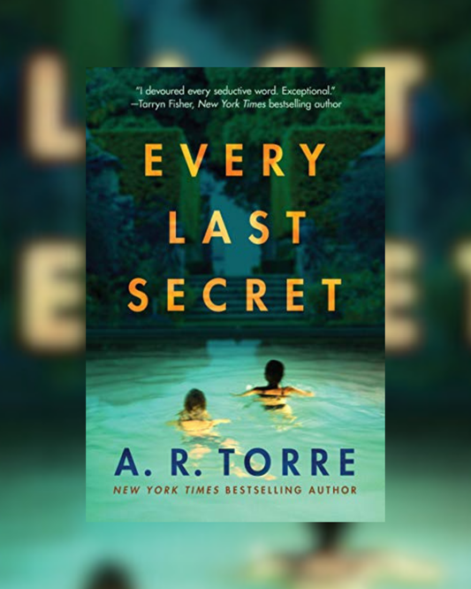 Every Last Secret by A.R. Torre