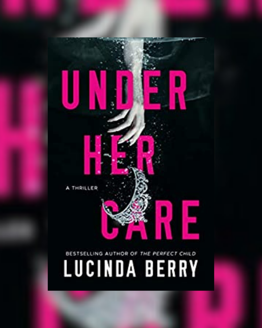 Under Her Care by Lucinda Berry