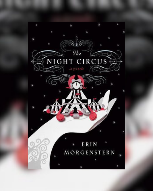 The Night Circus by Erin Morgenstern