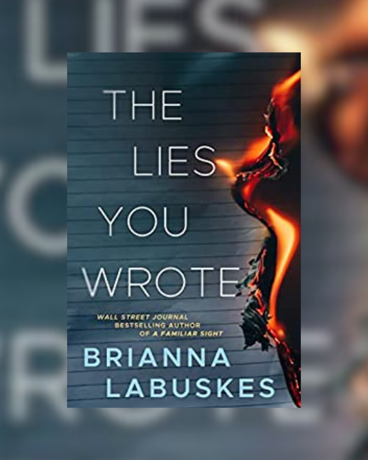 The Lies You Wrote by Brianna Labuskes