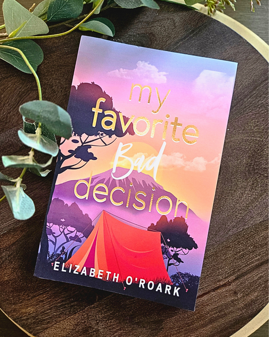 My Favorite Bad Decision by Elizabeth O'Roark