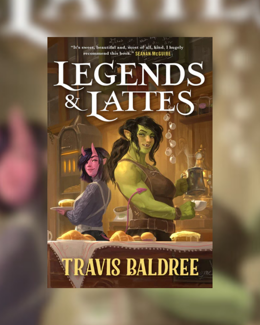 Legends & Lattes by Travis Baldree
