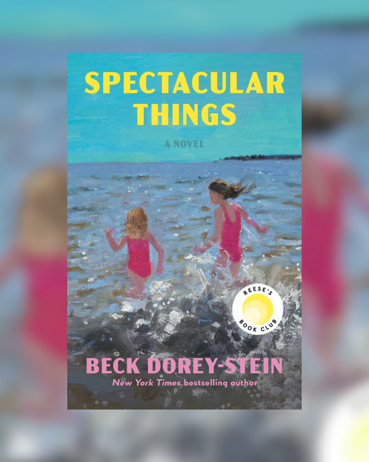 Spectacular Things by Beck Dorey-Stein