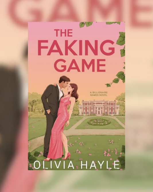 The Faking Game by Olivia Hayle