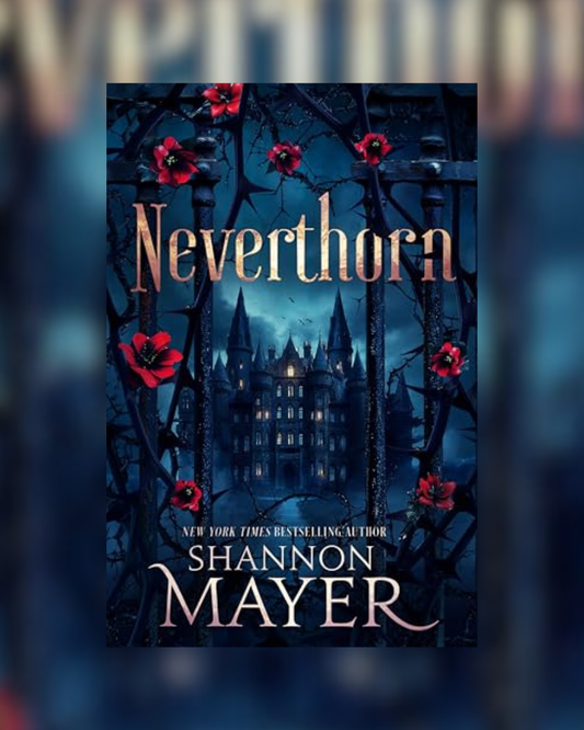 Neverthorn by Shannon Mayer