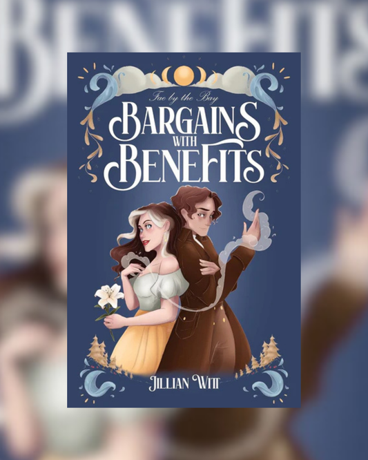 Bargains with Benefits by Jillian Witt (Fae by the Bay #1) SIGNED