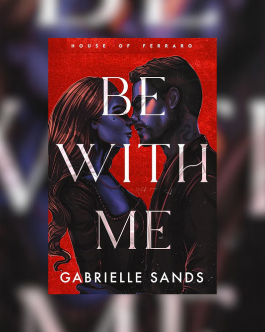 Be With Me by Gabrielle Sands