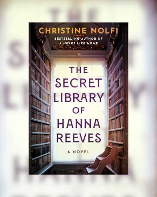 The Secret Library of Hanna Reeves by Christine Nolfi