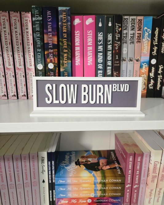 Slow Burn Acrylic Sign