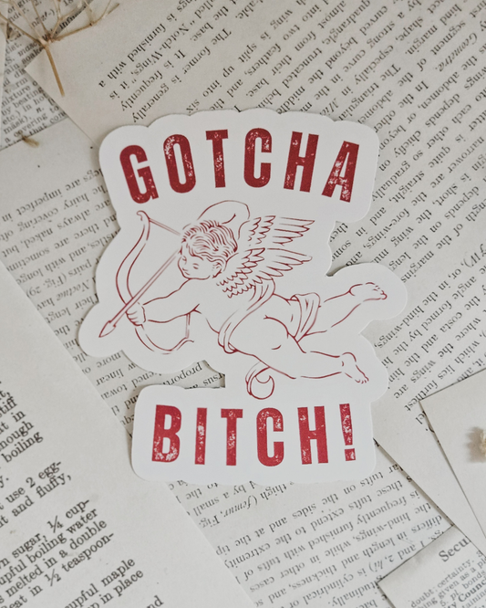 Gotcha Bitch Sticker