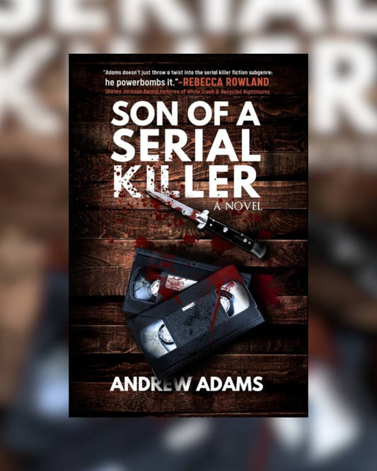 Son of a Serial Killer by Andrew Adams
