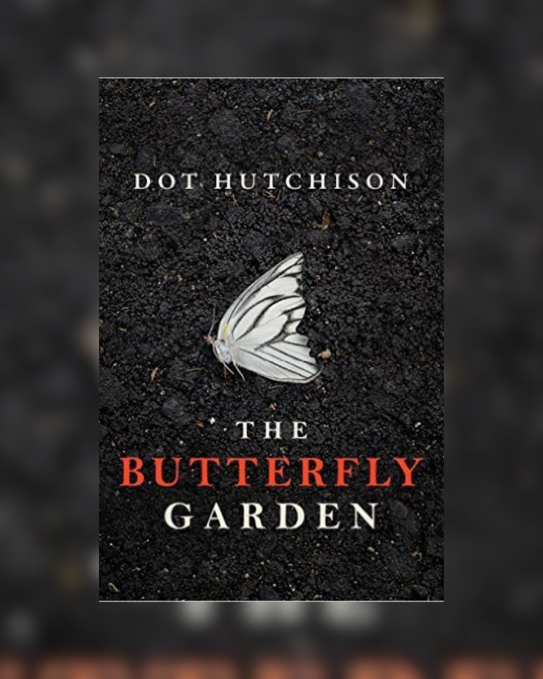 The Butterfly Garden by Dot Hutchison (The Collector, 1)