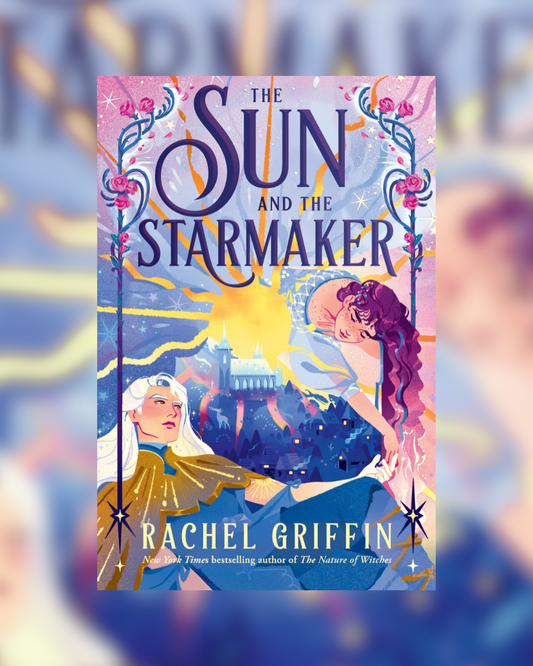 The Sun and the Starmaker by Rachel Griffin