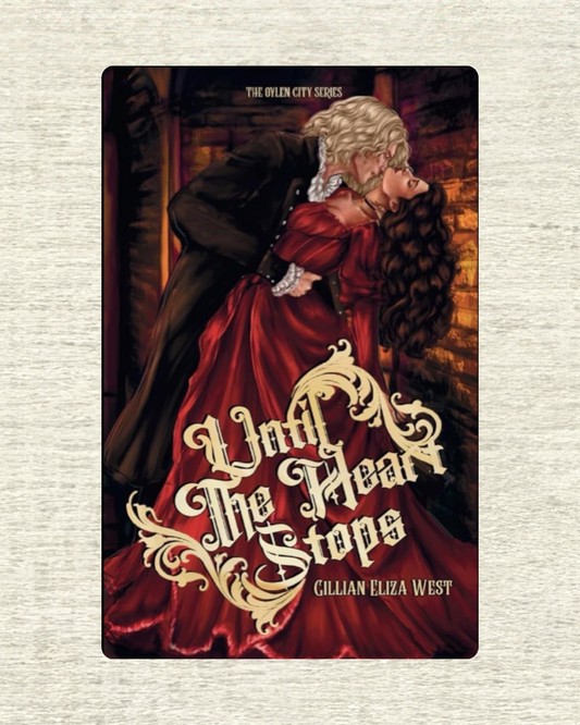 Until the Heart Stops by Gillian Eliza West (The Oylen City Series)
