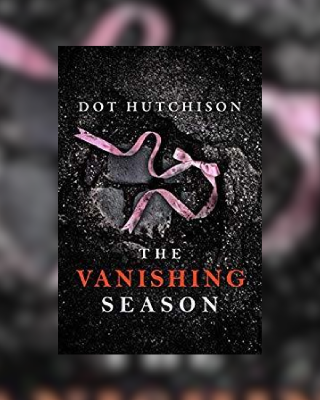 The Vanishing Season by Dot Hutchison (The Collector, 4)