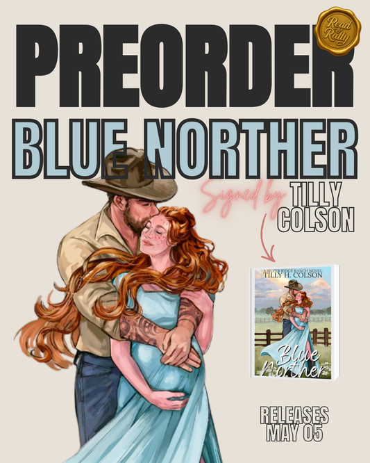 Blue Norther by Tilly Colson (Silver Ridge Ranch Series Book 1) PREORDER SIGNED